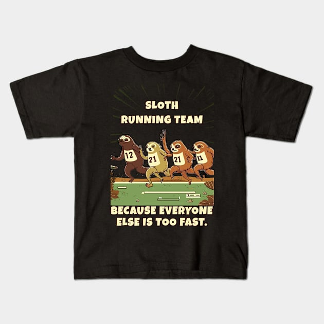 Sloth Running Team: Because everyone else is too fast Kids T-Shirt by Kishu